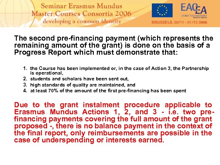 The second pre-financing payment (which represents the remaining amount of the grant) is done