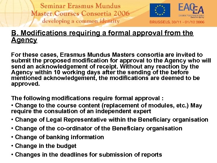 B. Modifications requiring a formal approval from the Agency For these cases, Erasmus Mundus