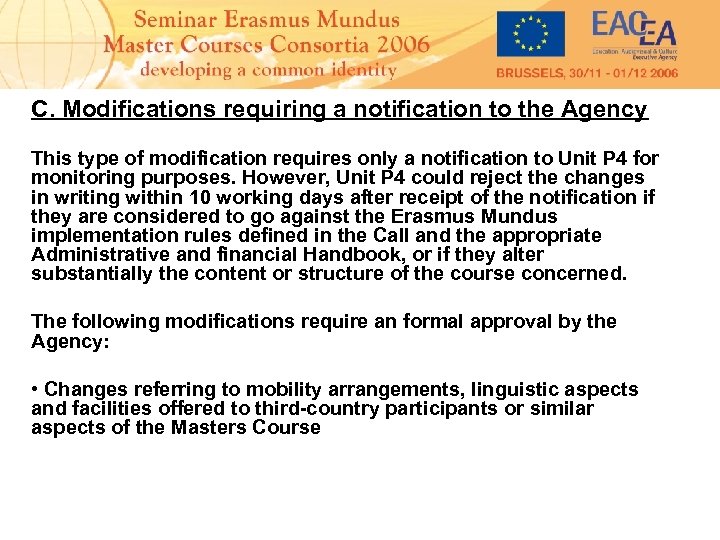 C. Modifications requiring a notification to the Agency This type of modification requires only
