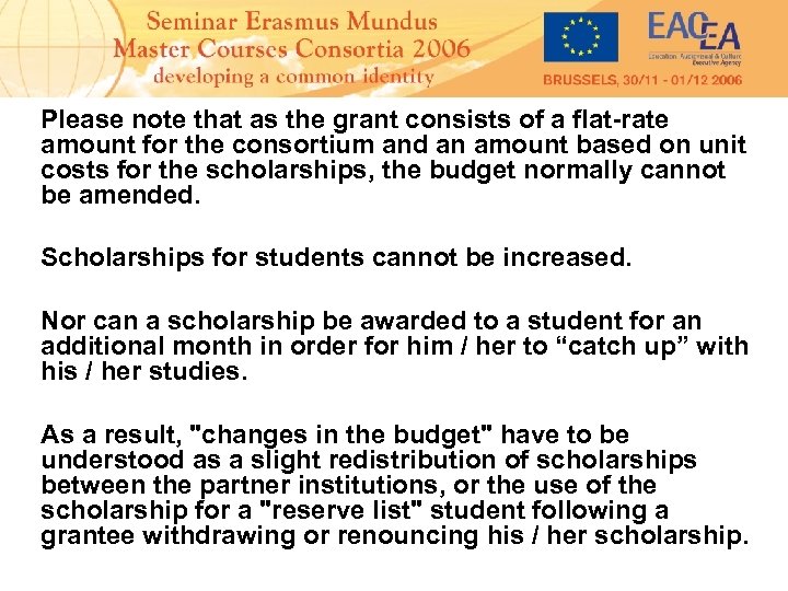 Please note that as the grant consists of a flat-rate amount for the consortium