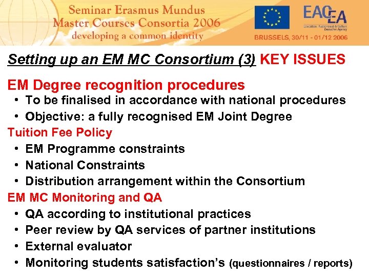 Setting up an EM MC Consortium (3) KEY ISSUES EM Degree recognition procedures •