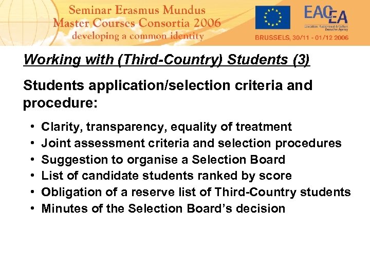 Working with (Third-Country) Students (3) Students application/selection criteria and procedure: • • • Clarity,