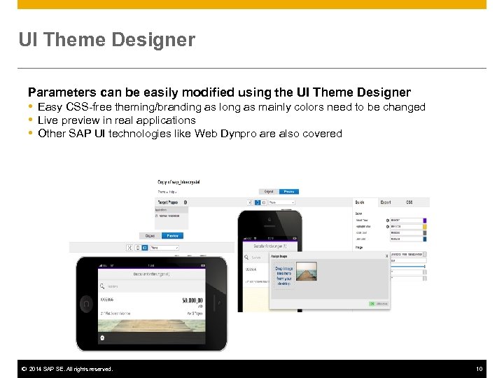 UI Theme Designer Parameters can be easily modified using the UI Theme Designer Easy