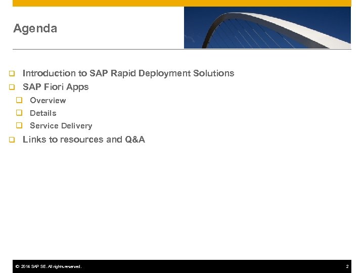 Agenda q Introduction to SAP Rapid Deployment Solutions q SAP Fiori Apps q Overview