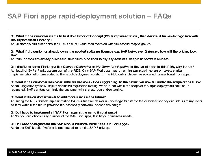 SAP Fiori apps rapid-deployment solution – FAQs Q: What if the customer wants to
