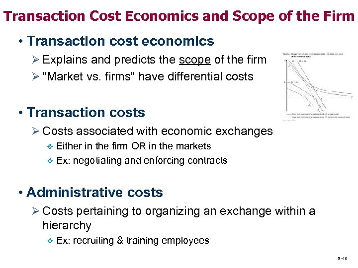 Transaction Cost Economics and Scope of the Firm • Transaction cost economics Ø Explains