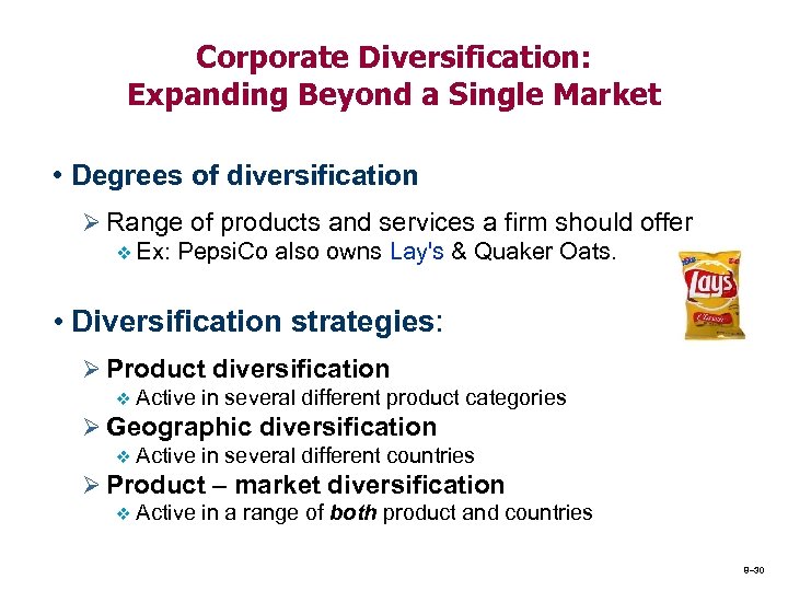 Corporate Diversification: Expanding Beyond a Single Market • Degrees of diversification Ø Range of