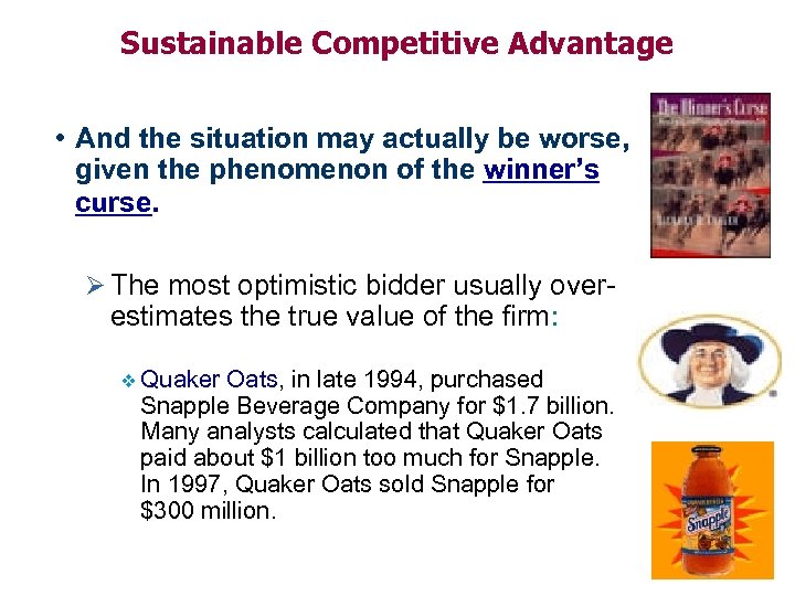 Sustainable Competitive Advantage • And the situation may actually be worse, given the phenomenon