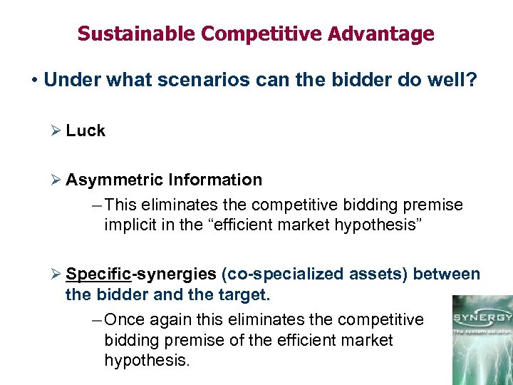 Sustainable Competitive Advantage • Under what scenarios can the bidder do well? Ø Luck