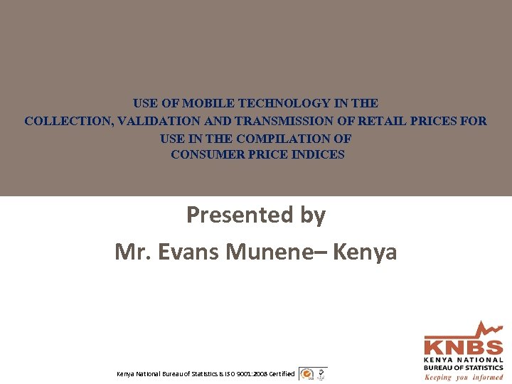USE OF MOBILE TECHNOLOGY IN THE COLLECTION, VALIDATION AND TRANSMISSION OF RETAIL PRICES FOR