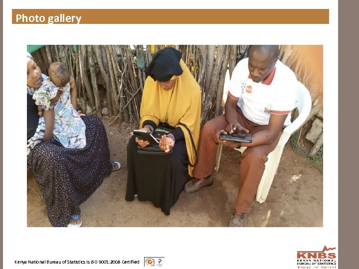 Photo gallery Kenya National Bureau of Statistics is ISO 9001: 2008 Certified 