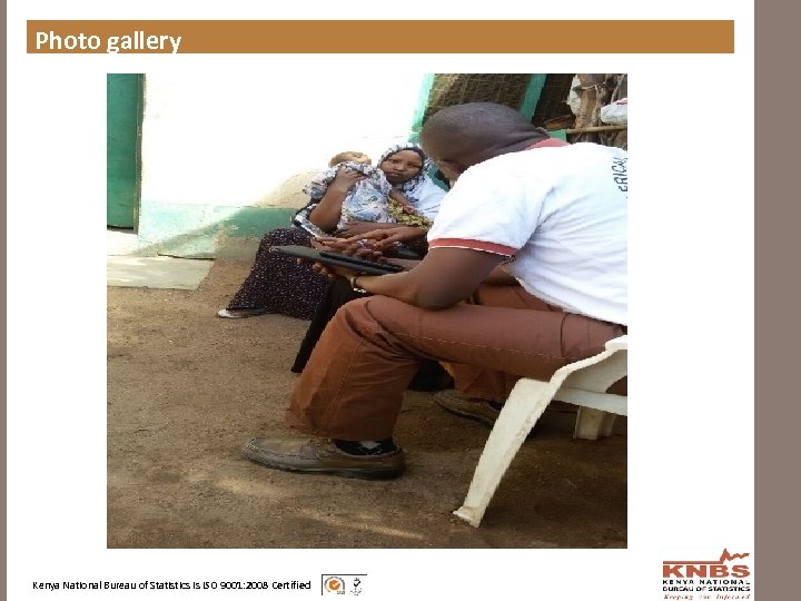 Photo gallery Kenya National Bureau of Statistics is ISO 9001: 2008 Certified 