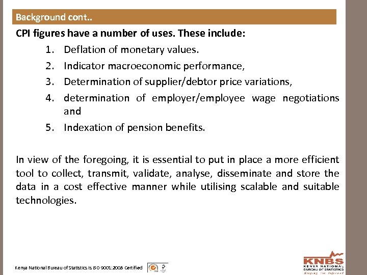 Background cont. . CPI figures have a number of uses. These include: 1. Deflation
