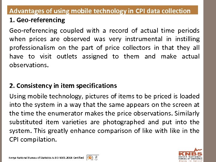 Advantages of using mobile technology in CPI data collection 1. Geo-referencing coupled with a