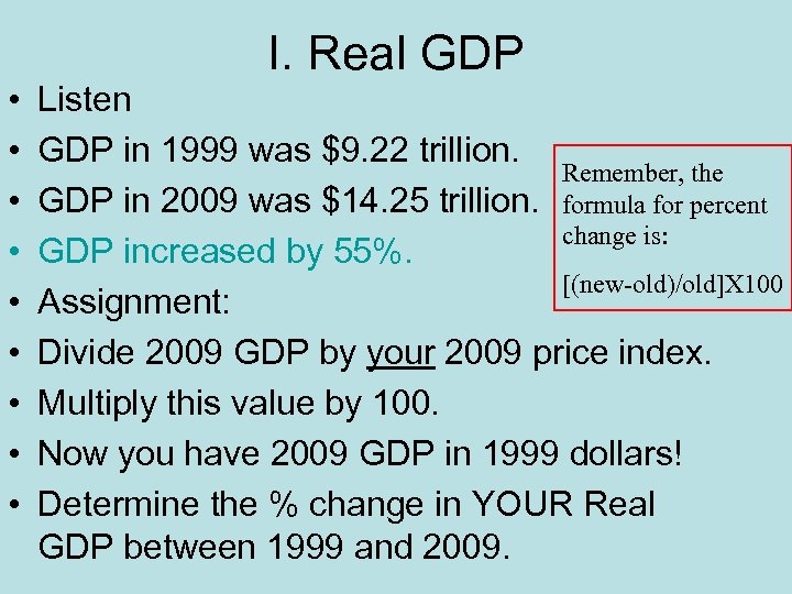  • • • I. Real GDP Listen GDP in 1999 was $9. 22