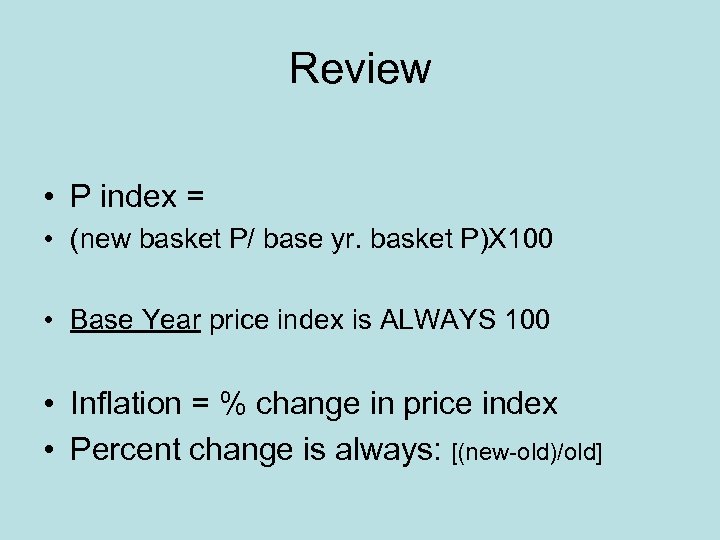 Review • P index = • (new basket P/ base yr. basket P)X 100