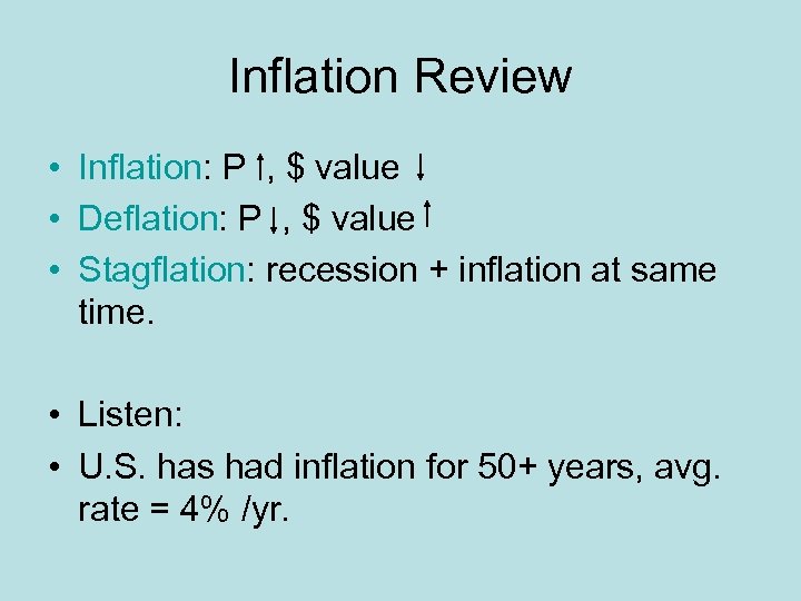 Inflation Review • Inflation: P , $ value • Deflation: P , $ value