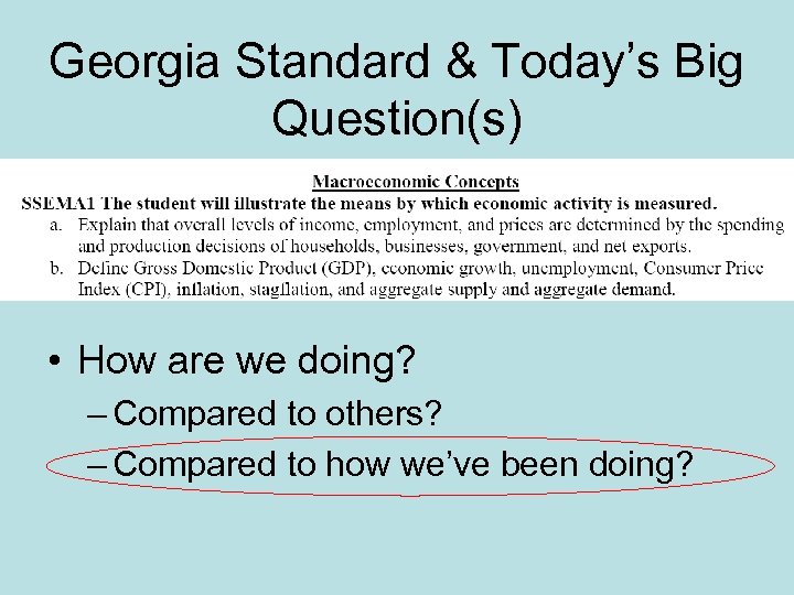 Georgia Standard & Today’s Big Question(s) • How are we doing? – Compared to