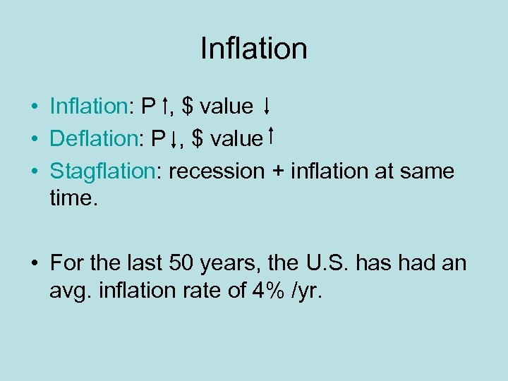 Inflation • Inflation: P , $ value • Deflation: P , $ value •
