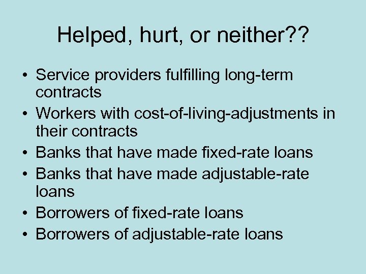 Helped, hurt, or neither? ? • Service providers fulfilling long-term contracts • Workers with