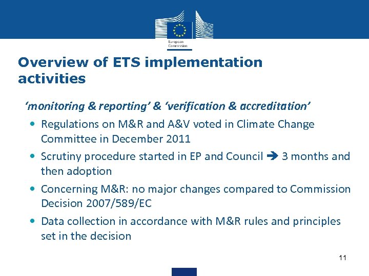 Overview of ETS implementation activities • ‘monitoring & reporting’ & ‘verification & accreditation’ •