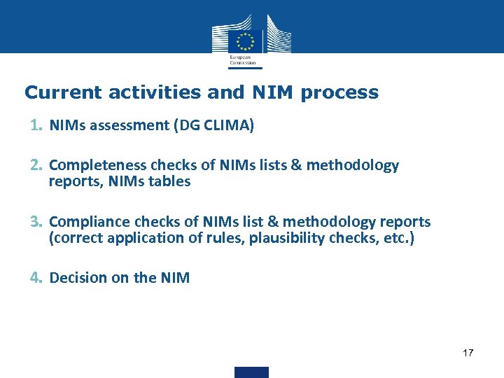 Current activities and NIM process 1. NIMs assessment (DG CLIMA) 2. Completeness checks of