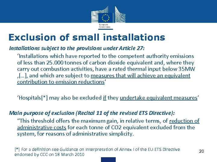 Exclusion of small installations Installations subject to the provisions under Article 27: • ‘Installations