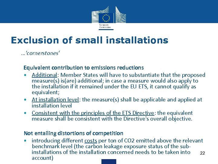 Exclusion of small installations • …'cornerstones‘ Equivalent contribution to emissions reductions • Additional: Member