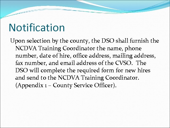 Notification Upon selection by the county, the DSO shall furnish the NCDVA Training Coordinator