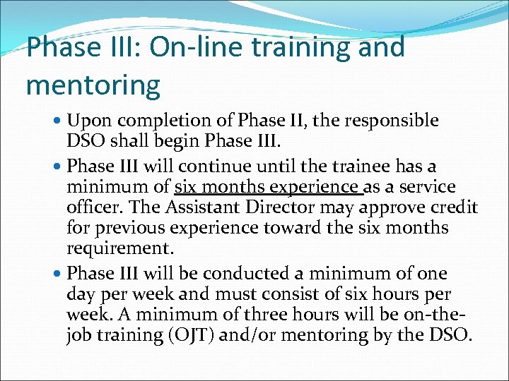 Phase III: On-line training and mentoring Upon completion of Phase II, the responsible DSO