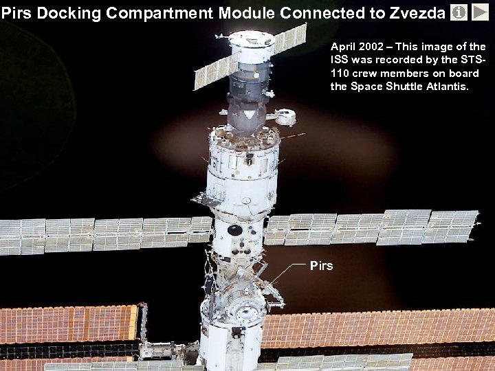 Pirs Docking Compartment Module Connected to Zvezda April 2002 – This image of the