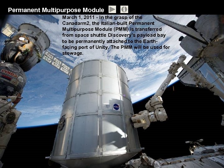 Permanent Multipurpose Module March 1, 2011 - In the grasp of the Canadarm 2,