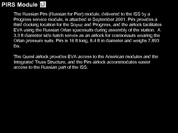 PIRS Module The Russian Pirs (Russian for Pier) module, delivered to the ISS by