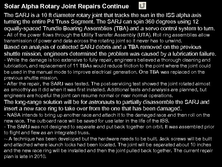 Solar Alpha Rotary Joint Repairs Continue The SARJ is a 10 ft diameter rotary