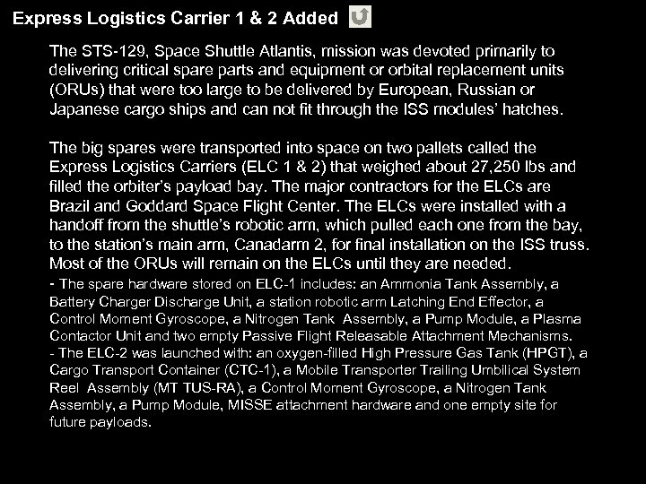 Express Logistics Carrier 1 & 2 Added The STS-129, Space Shuttle Atlantis, mission was