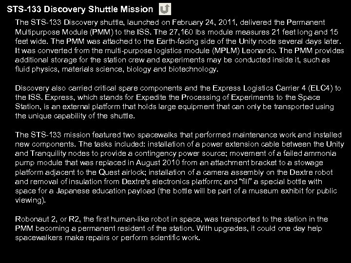 STS-133 Discovery Shuttle Mission The STS-133 Discovery shuttle, launched on February 24, 2011, delivered