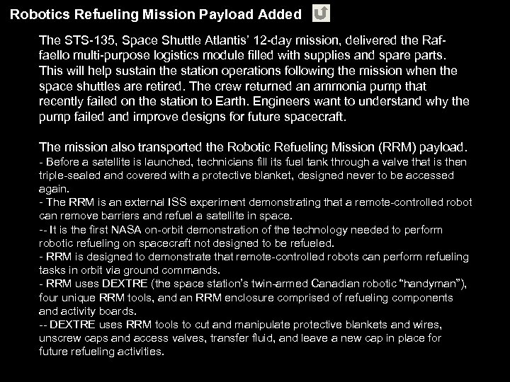 Robotics Refueling Mission Payload Added The STS-135, Space Shuttle Atlantis’ 12 -day mission, delivered