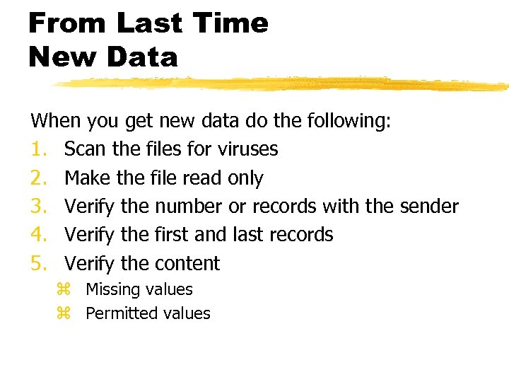 From Last Time New Data When you get new data do the following: 1.