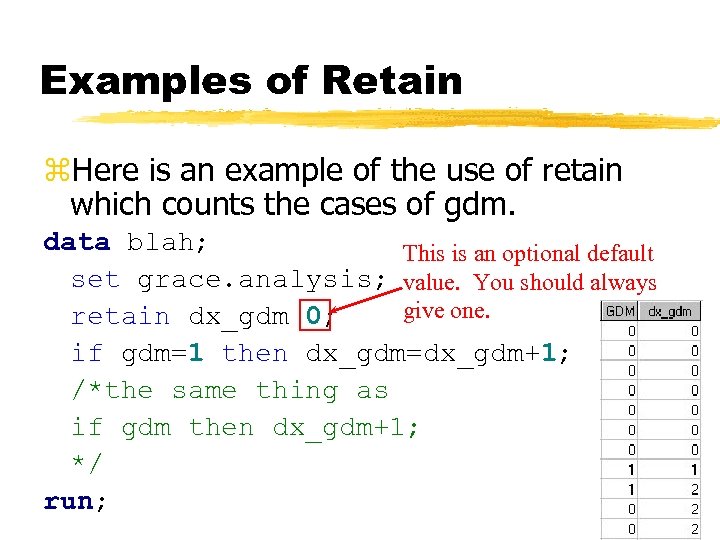 Examples of Retain z. Here is an example of the use of retain which