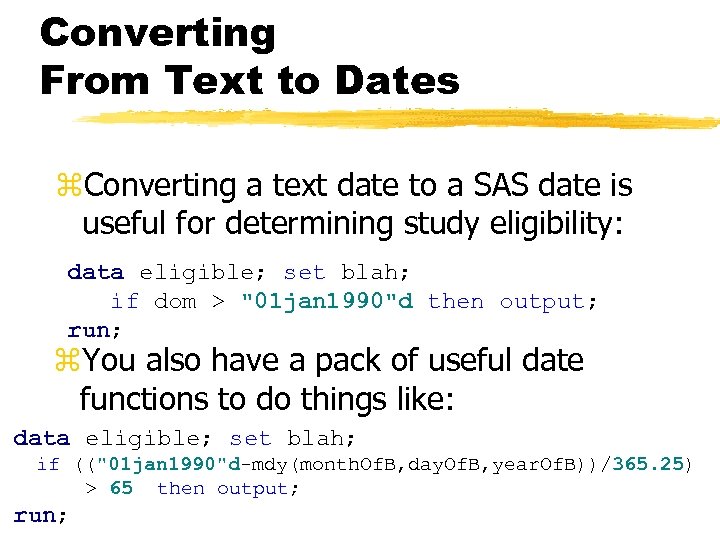 Converting From Text to Dates z. Converting a text date to a SAS date