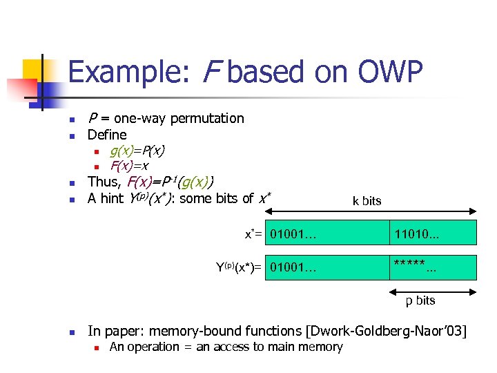 Example: F based on OWP n n P = one-way permutation Define n g(x)=P(x)