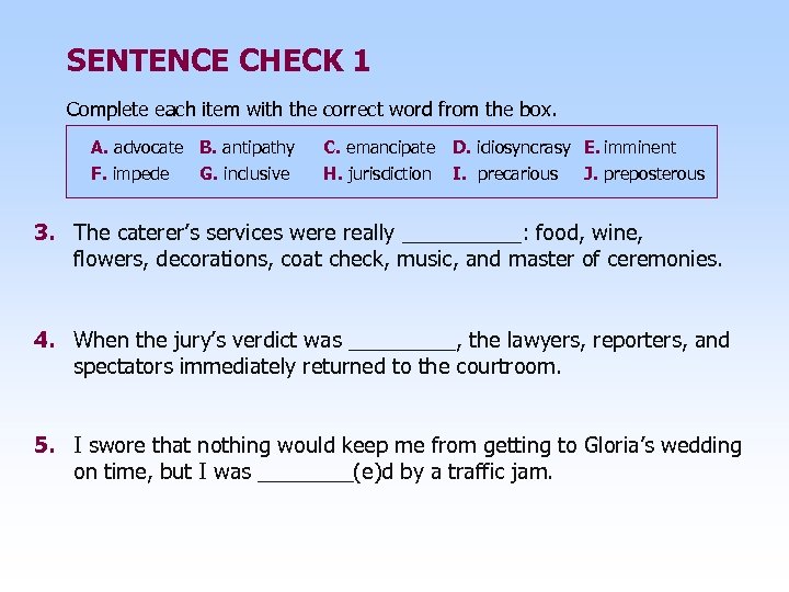 SENTENCE CHECK 1 Complete each item with the correct word from the box. A.