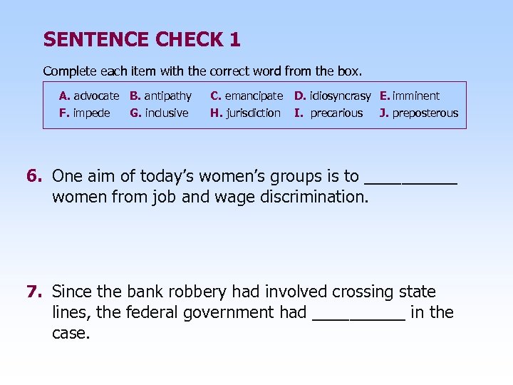 SENTENCE CHECK 1 Complete each item with the correct word from the box. A.