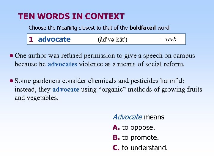 TEN WORDS IN CONTEXT Choose the meaning closest to that of the boldfaced word.