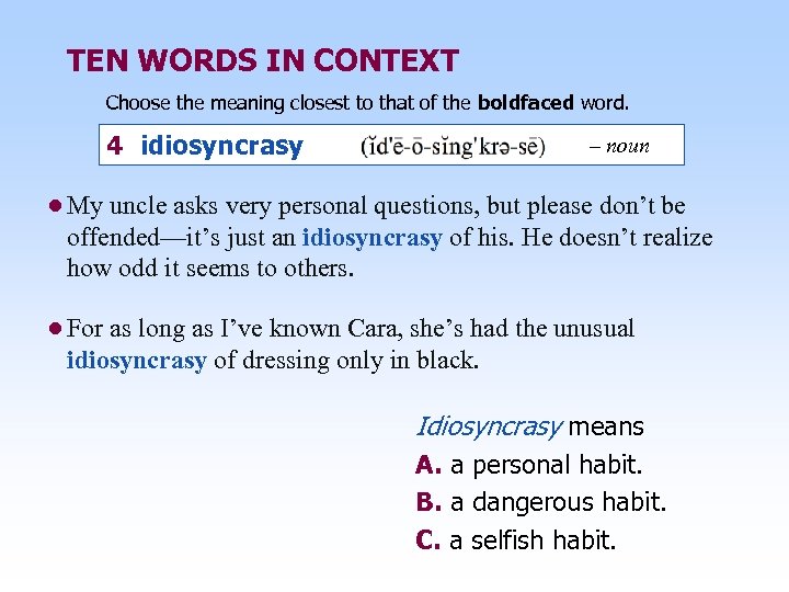 TEN WORDS IN CONTEXT Choose the meaning closest to that of the boldfaced word.