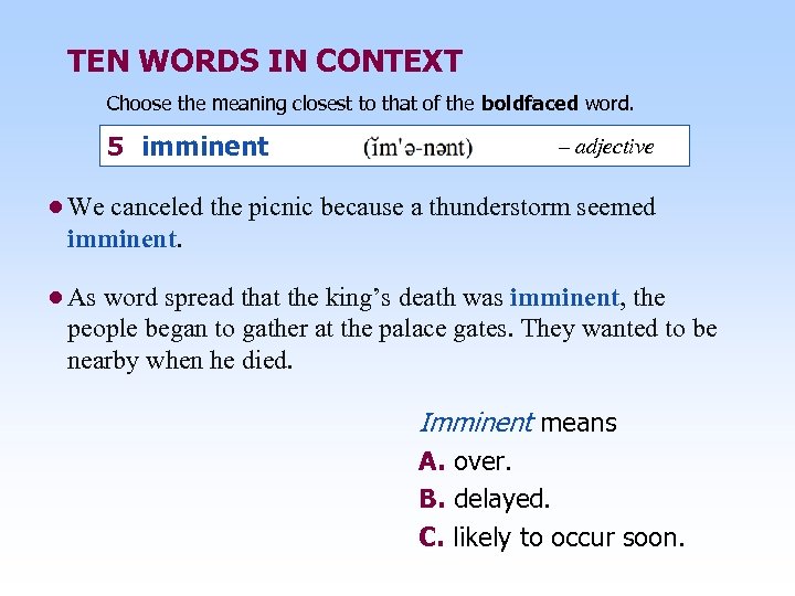 TEN WORDS IN CONTEXT Choose the meaning closest to that of the boldfaced word.