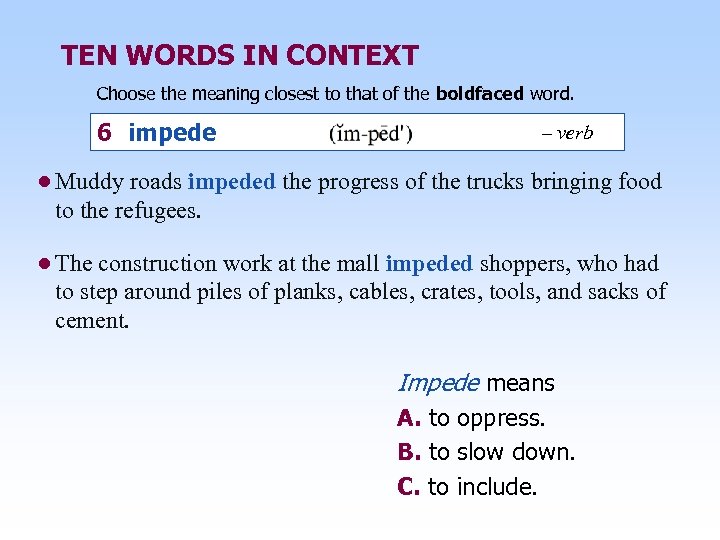 TEN WORDS IN CONTEXT Choose the meaning closest to that of the boldfaced word.