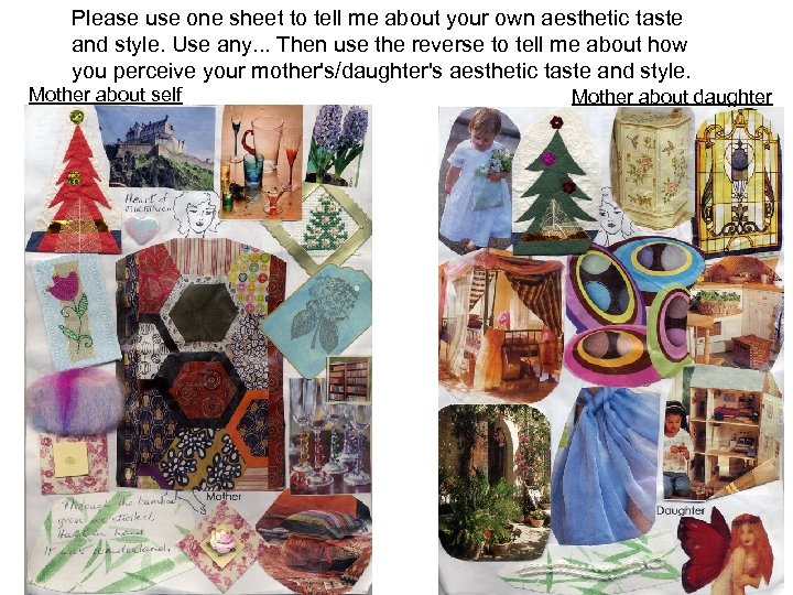 Please use one sheet to tell me about your own aesthetic taste and style.