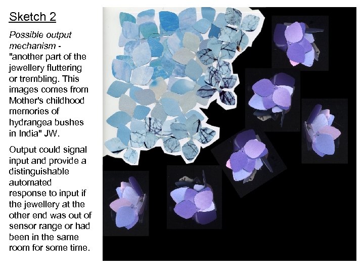 Sketch 2 Possible output mechanism "another part of the jewellery fluttering or trembling. This