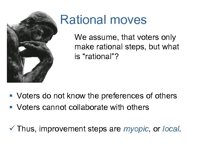 Rational moves We assume, that voters only make rational steps, but what is “rational”?